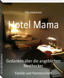 Hotel Mama - Gedanken über die "angeblichen" Nesthocker
