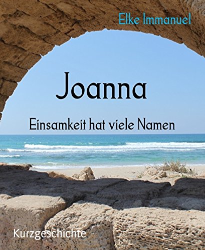 Joanna - Einsamkeit hat viele Namen